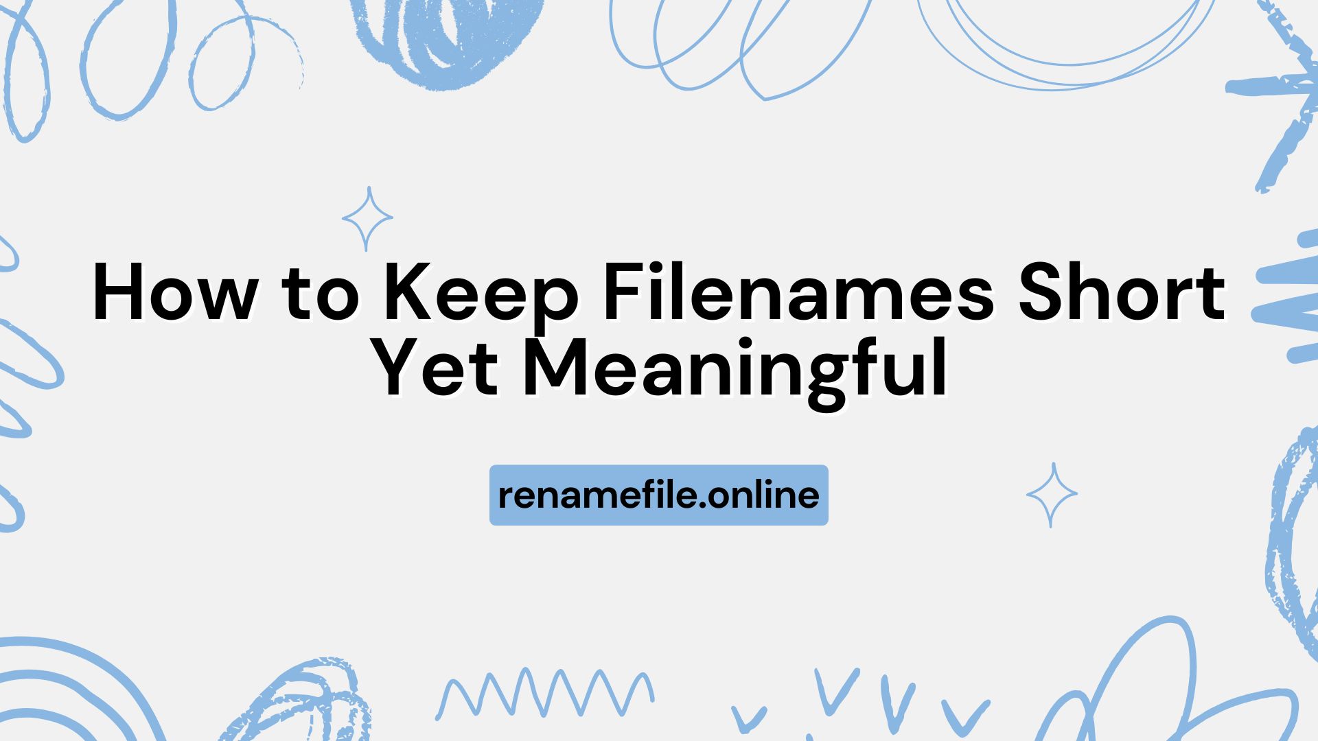 How to Keep Filenames Short Yet Meaningful