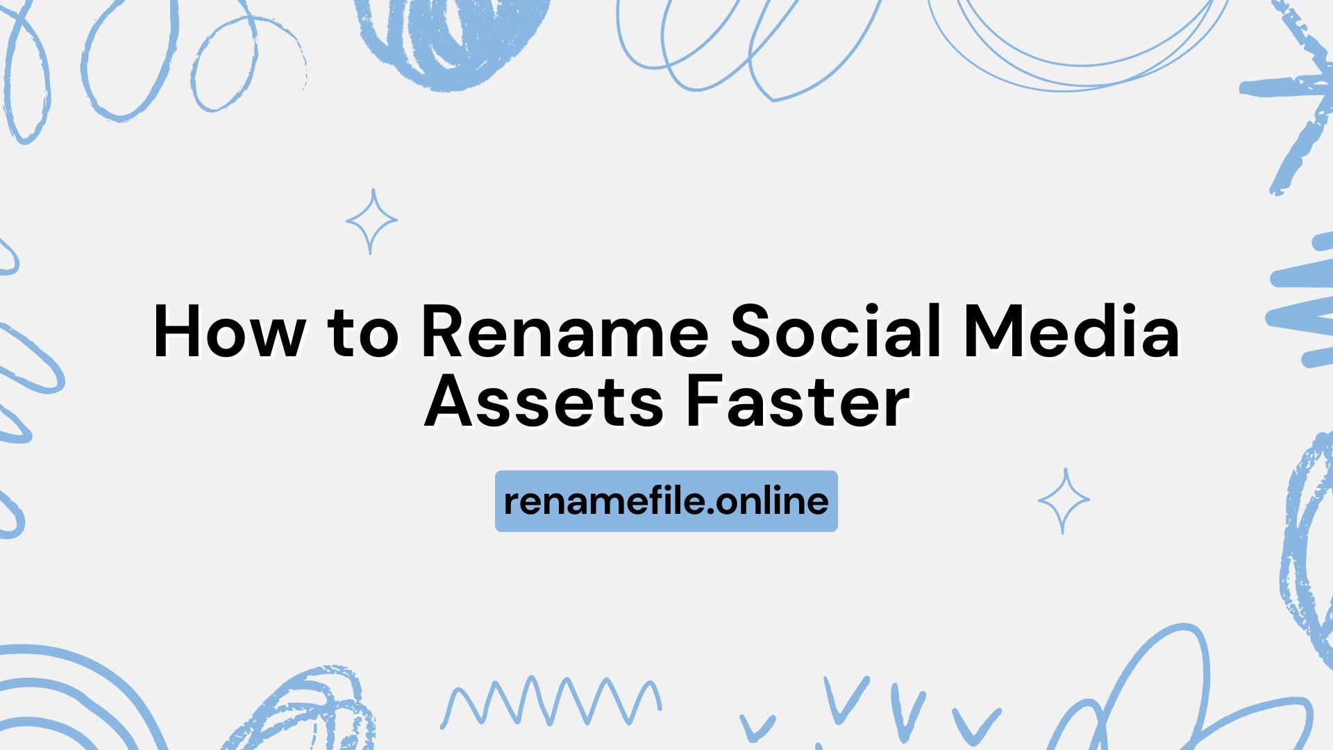 How to Rename Social Media Assets Faster