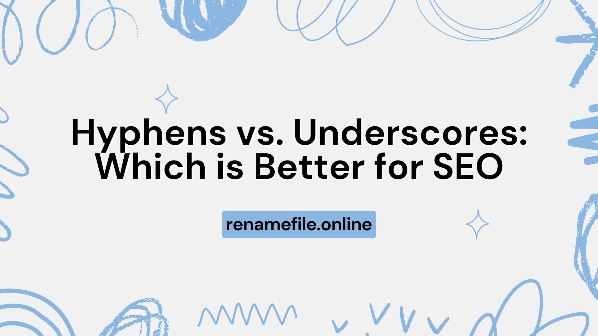 Hyphens vs. Underscores: Which is Better for Google Search?